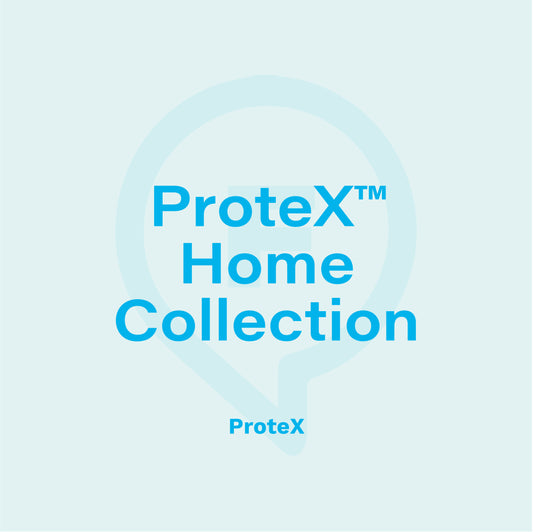 ProteX™ Home Collection